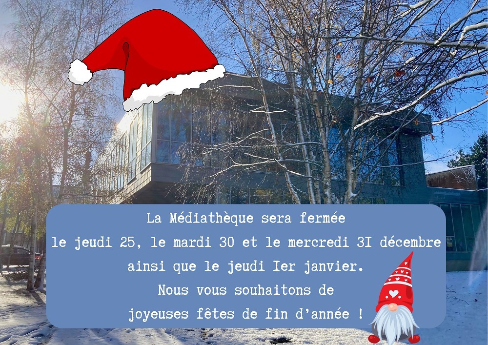Fermeture Noël 2025 Médiathèque