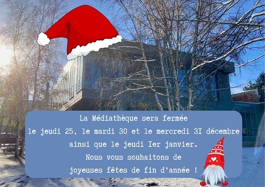 Fermeture Noël 2025 Médiathèque